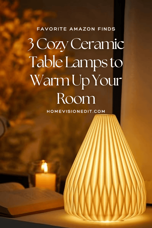 3 Cozy Ceramic Table Lamps to Warm Up Your Room
